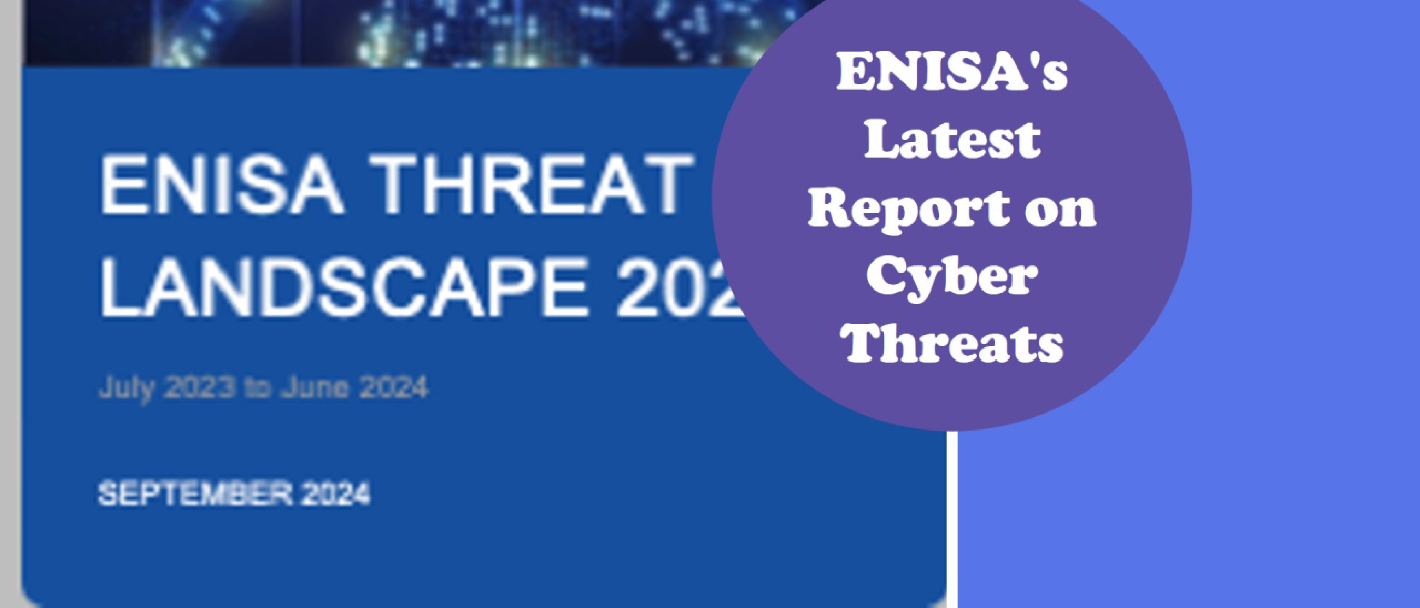 Best of E21 - Europe's Threat Map and the Seven Threats That Define the Landscape